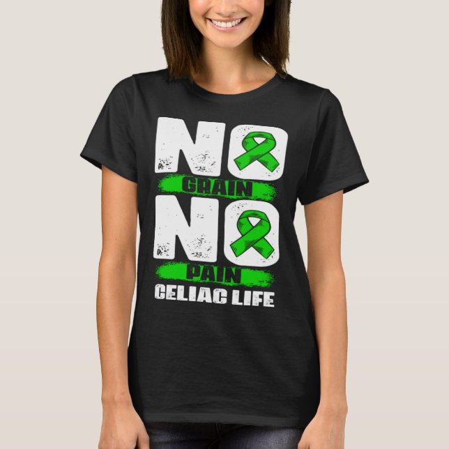 Ingen grått, ingen smärta Celiac Warrior Celiac Di T Shirt (Framsida)