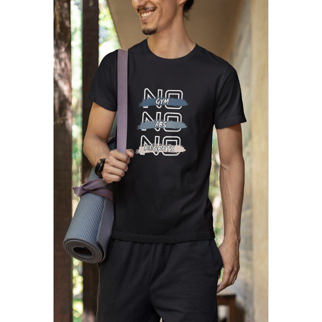 Ingen gym nr Abs - ingen beklagar fetstil T Shirt (Skapare uppladdad)