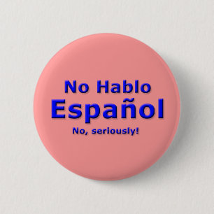 Ingen Hablo Espanol klämmer fast Knapp