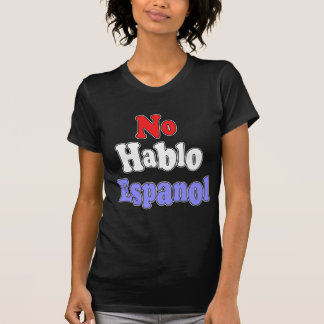 Ingen hablo Espanol Tee