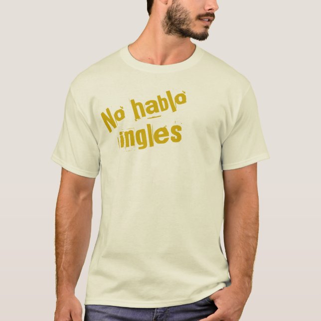 Ingen Hablo Ingles Tee Shirt (Framsida)