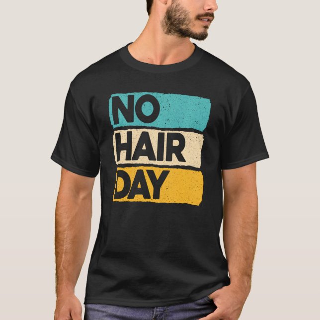 Ingen Hair Day Balness Funny Bald Jokes Baldhead H T Shirt (Framsida)