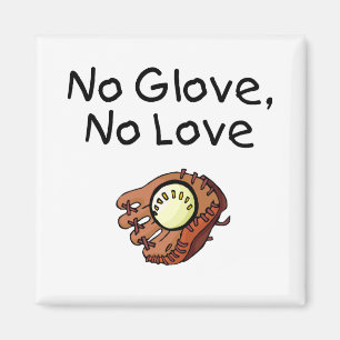 Ingen handske ingen kärlekbaseball magnet