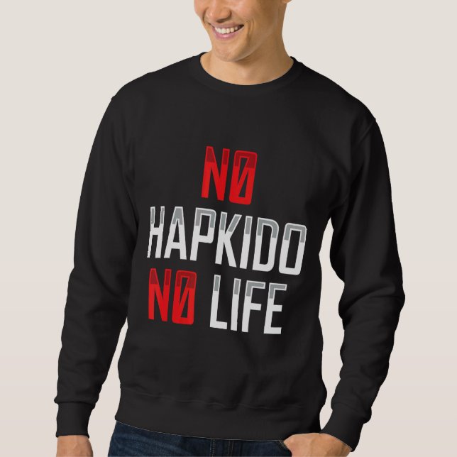 Ingen Hapkido No Life Koreas martialapparat Lång Ärmad Tröja (Framsida)