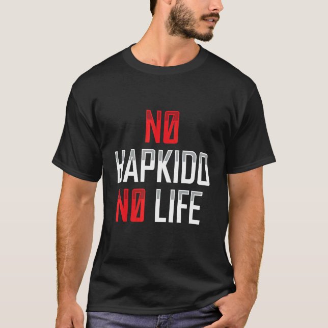 Ingen Hapkido No Life Koreas martialapparat T Shirt (Framsida)
