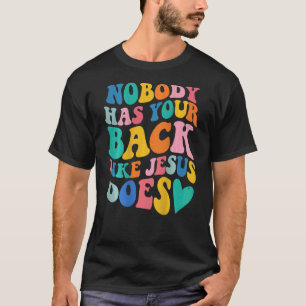 Ingen har ryggen som Jesus. T Shirt