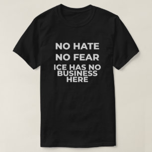 Ingen Hat Ingen Rädsla ICE Protest T Shirt