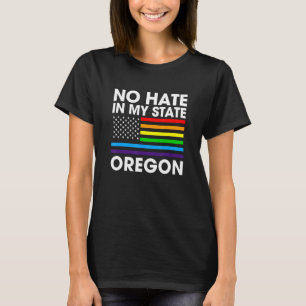 Ingen hate i mitt delstat LGBT Oregon Pride eller T Shirt