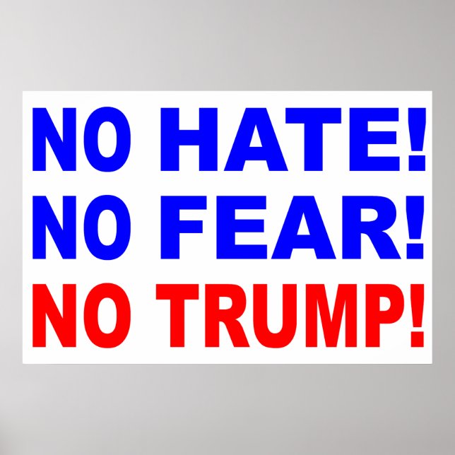"Ingen hate, ingen rädsla, ingen trump!" Poster (Framsidan)