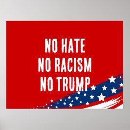 Ingen hate No Racism No Trump Poster