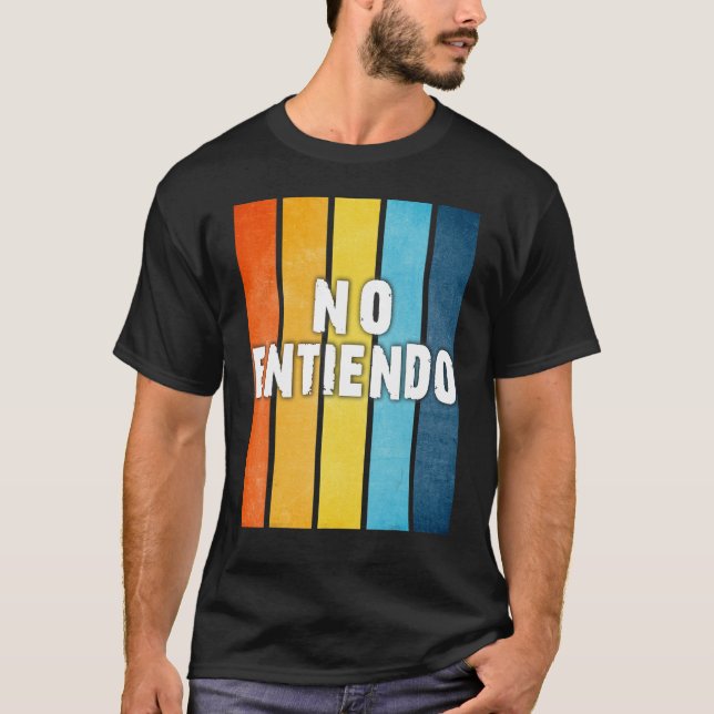 Ingen Hela förstår inte spanska Latino Mexico T Shirt (Framsida)
