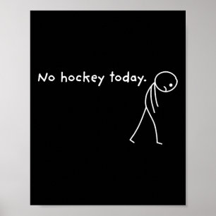 Ingen hockey idag Is sport fan rolig Poster