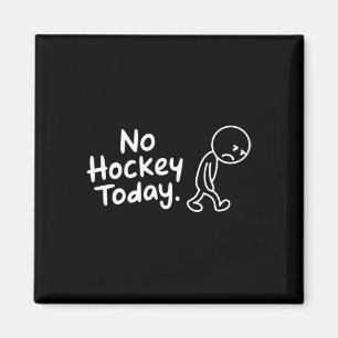 Ingen hockey idag närvarande för hockeyälskare magnet