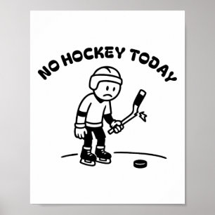 Ingen hockey idag Roligt för en ishockeyspelare kä Poster
