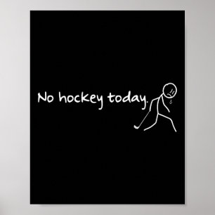 Ingen hockey idag Roligt hockeyordspråk Hockeyälsk Poster