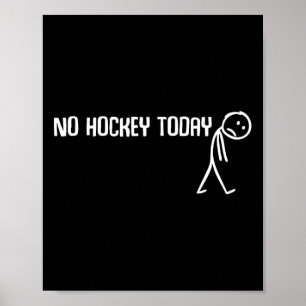 Ingen hockey idag Sorglig Stickman Roliga hockeyäl Poster