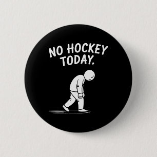 Ingen hockey idag Stick rolig ishockeyspelare Spor Knapp