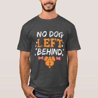 Ingen Hund Lämnat bakom undsatt Hundar Pets Animal T Shirt