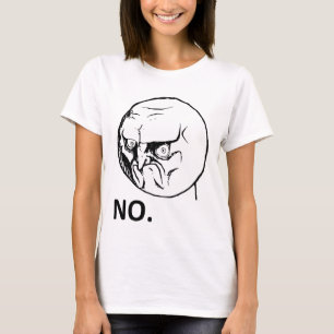 Ingen ilsken ursinneansikteRageface Meme tecknad Tee Shirt