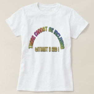 Ingen inkludering utan U och I Rainbow T-Shirt