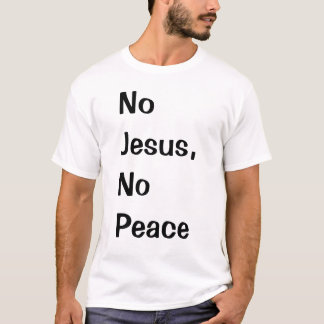 Ingen Jesus, ingen fred T-shirt