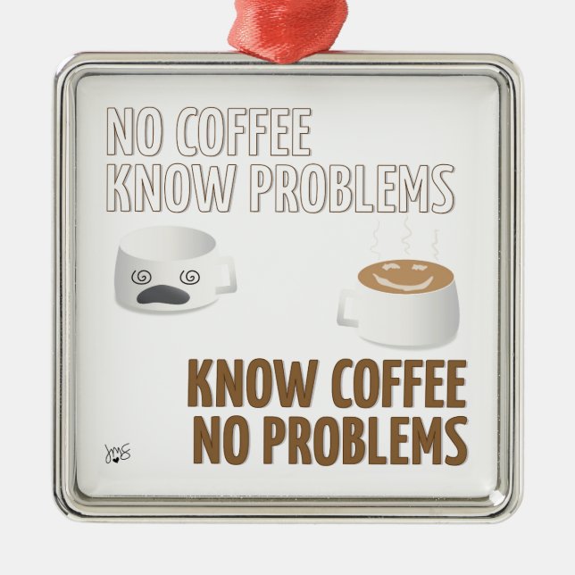 Ingen kaffe, inga problem julgransprydnad metall (Framsidan)