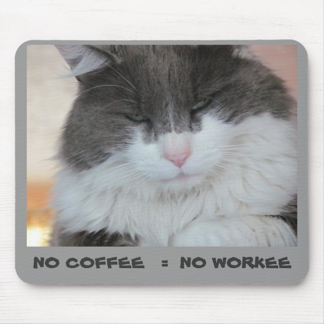 Ingen kaffe = Ingen arbetsglad Grumpy Kitty Musmatta (Framsidan)