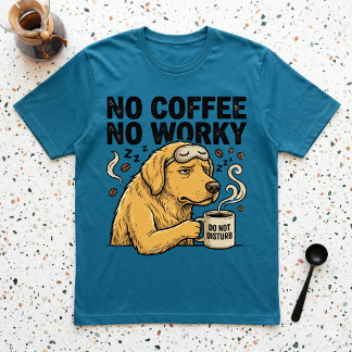 Ingen kaffe, ingen arbetsglädje, grinig hund, stör t shirt