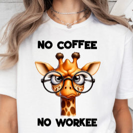Ingen kaffe, ingen arbetsplats, en fin kaffegåva f t shirt