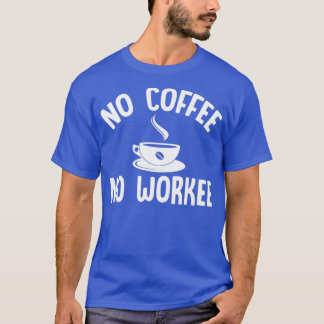 Ingen kaffe, ingen arbetsplats, vit 2 t shirt