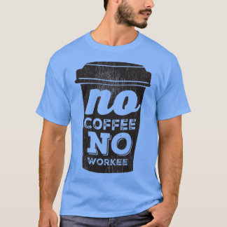 Ingen kaffe utan arbetskål, svart kaffe kopp 2 t shirt
