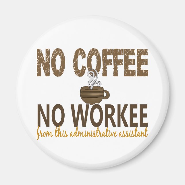 Ingen kaffearbetare utan administrativ assistent magnet (Framsidan)