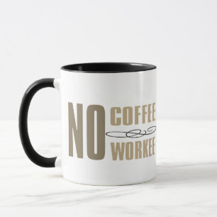 Ingen kaffekonst nr Workee Mugg, finare kaffekaffe Mugg