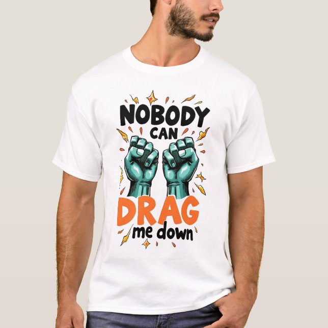 Ingen kan dra mig ned t-shirt (Framsida)