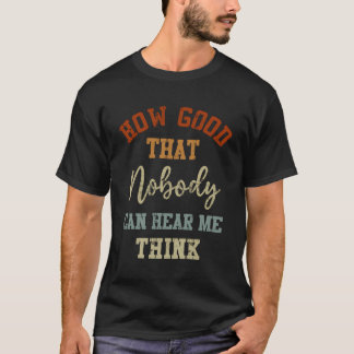 Ingen kan höra mig Tänka Humor säga Manar Kvinnor T Shirt