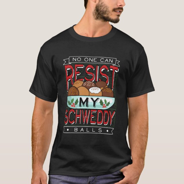 Ingen kan motstå min schweddy Boll-godis T Shirt (Framsida)