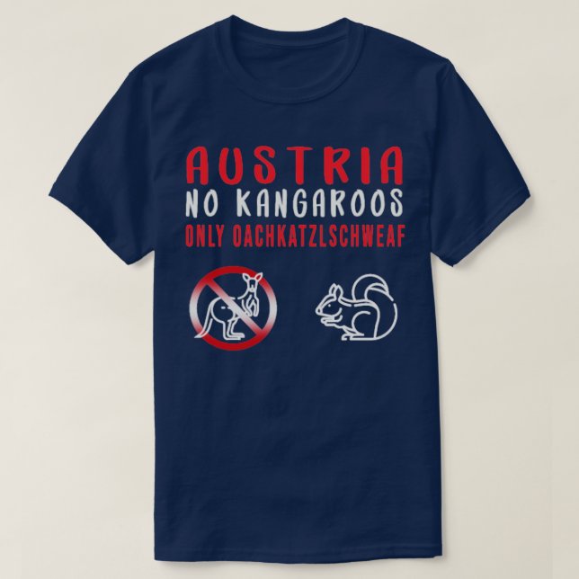Ingen känguru i Österrike Endast Oachkatzlschweaf T Shirt (Design framsida)