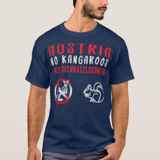 Ingen känguru i Österrike Endast Oachkatzlschweaf T Shirt