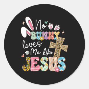 Ingen kanin älskar mig som Jesus Påsk Kristna Reli Runt Klistermärke