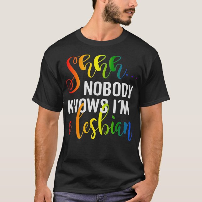 Ingen känner honom till ett Lesbisk Lgbtq-Pride  T Shirt (Framsida)