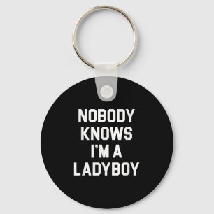 Ingen känner till Im A Ladyboy - Lusnye Ladyboy Nyckelring
