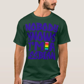 Ingen känner till IM A Lesbisk 1 T Shirt