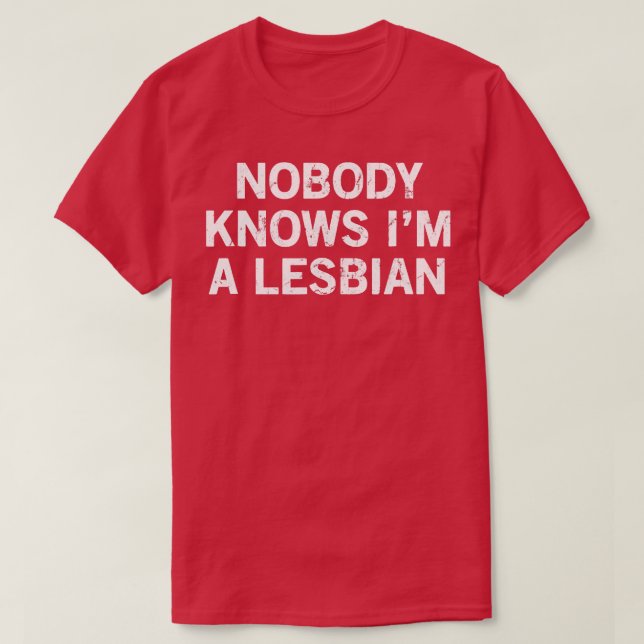 Ingen känner till om jag är en Lesbisk T Shirt (Design framsida)