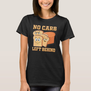 Ingen karb Lämnat bakom sandwich-kolhydratlast T Shirt