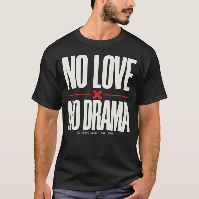 Ingen kärlek ingen drama t shirt (Framsida)