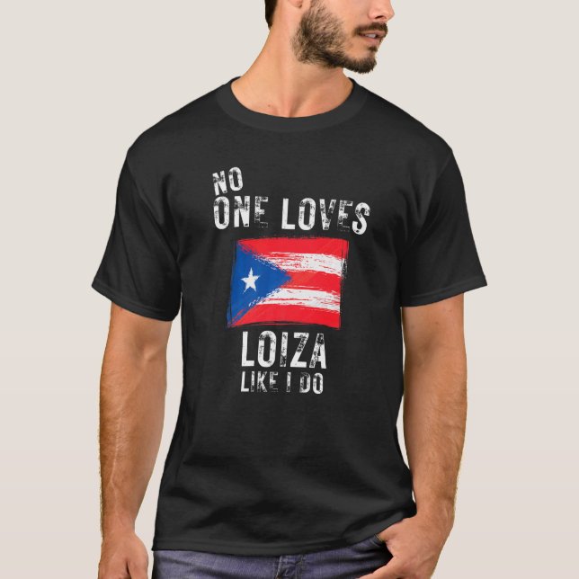 Ingen Kärlek Loiza som jag gör med Puerto Rico T Shirt (Framsida)