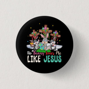 Ingen Kärlek mig gillar Jesus Påskägg Bunny Fait Knapp