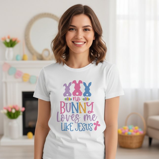 Ingen Kärlek mig som Jesus Christian Påsk T Shirt (No Bunny Loves Me Like Jesus Christian Easter T-Shirt)