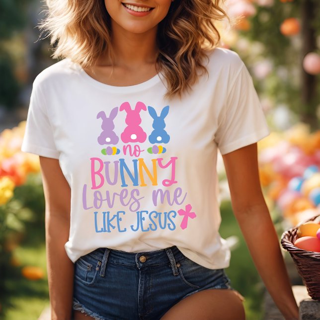 Ingen Kärlek mig som Jesus Christian Påsk T Shirt (No Bunny Loves Me Like Jesus Christian Easter T-Shirt)