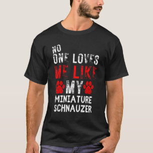 Ingen Kärlek mig som min minister Schnauzer Hund T Shirt